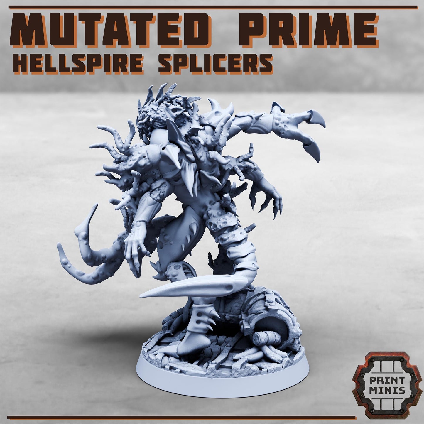 Mutated Prime, Hellspire Splicers - Print Minis