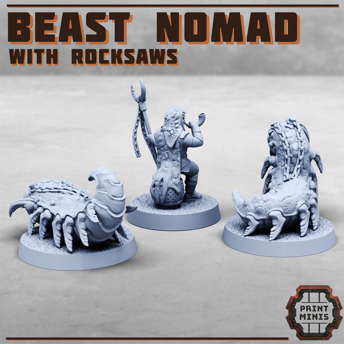 Beast Nomad and Rocksaws (3 Variants Available) - Print Minis