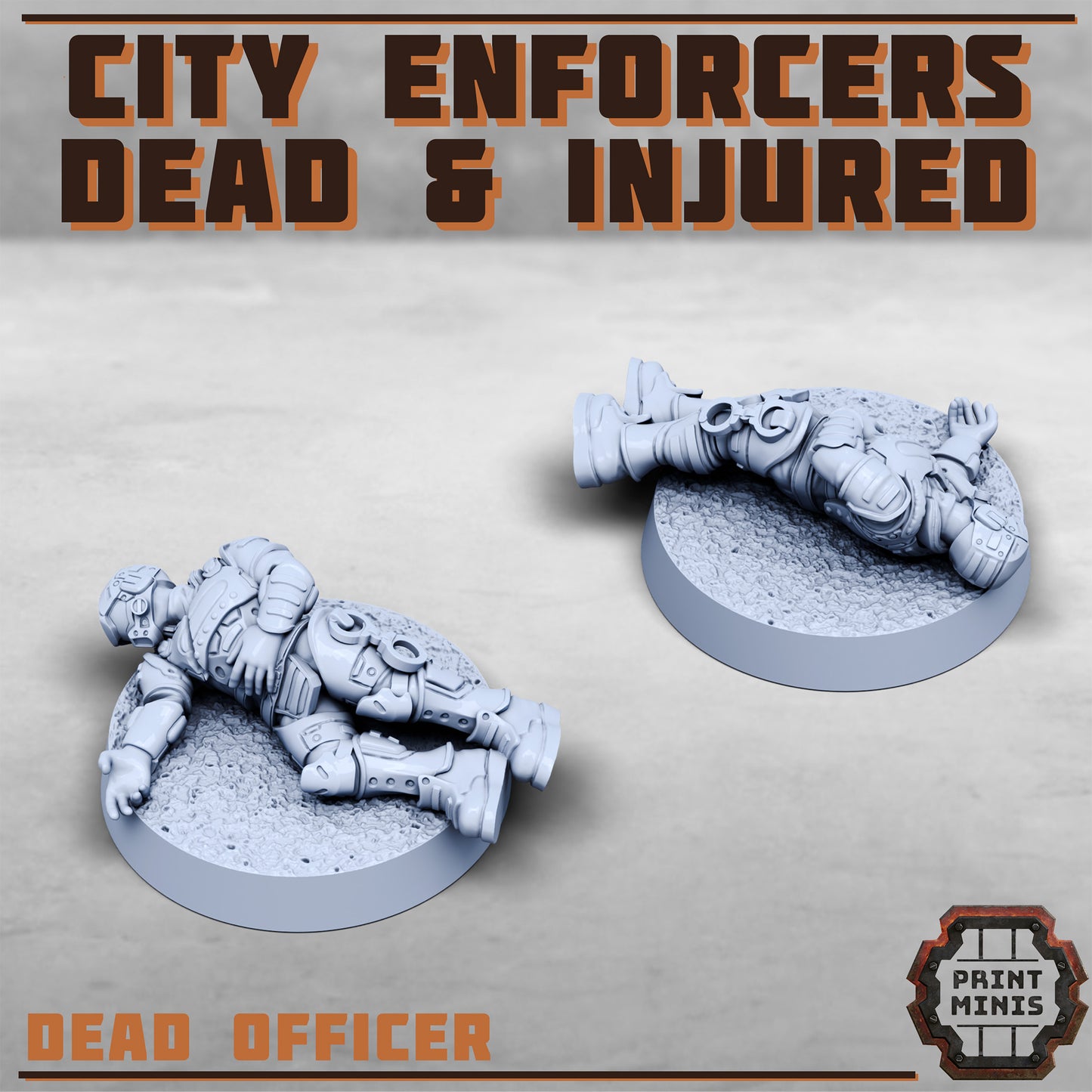 City Enforcers, Dead and Injured (6 Variants Available) - Print Minis