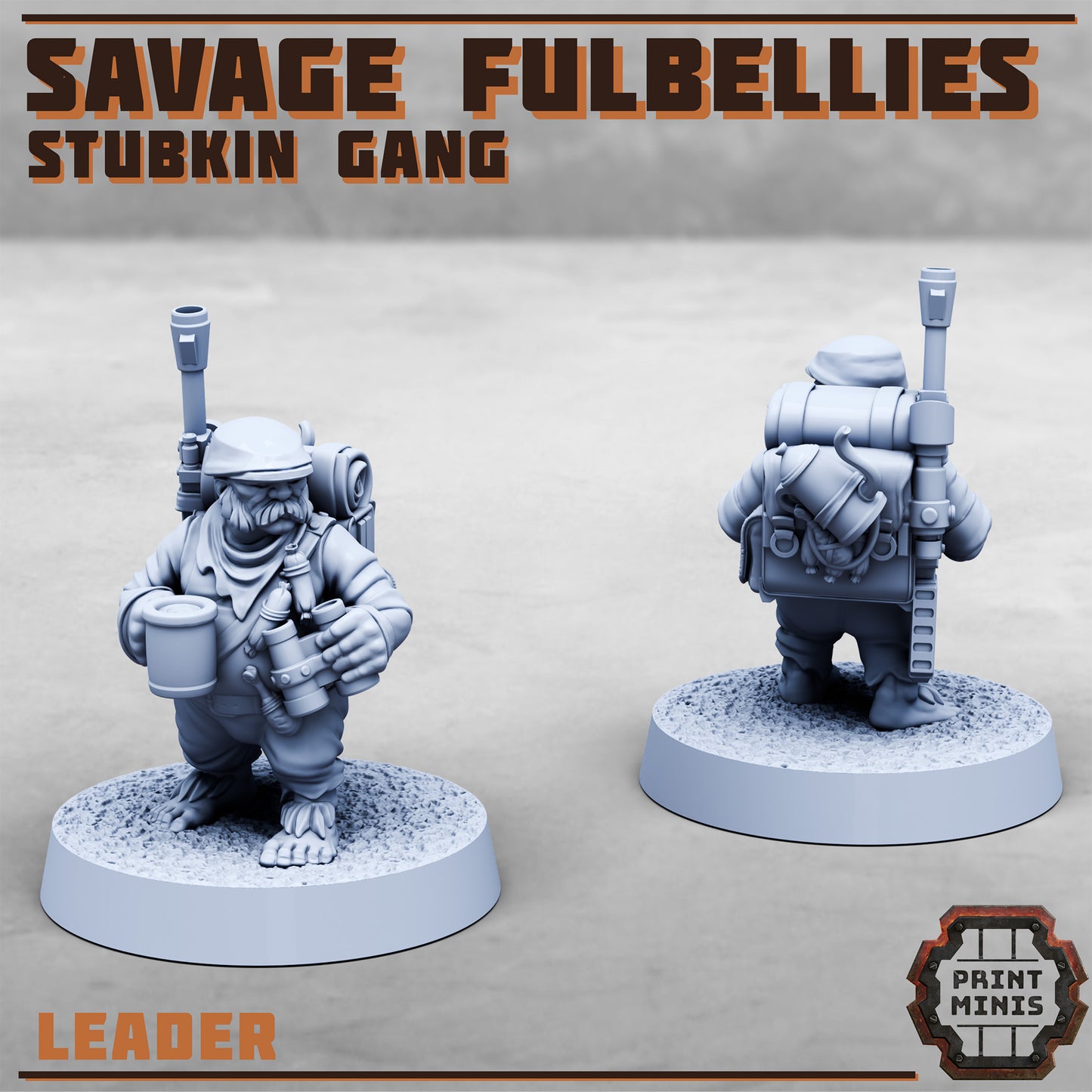 Savage Fulbellies, Stubkin Gang (6 Variants Available) - Print Minis