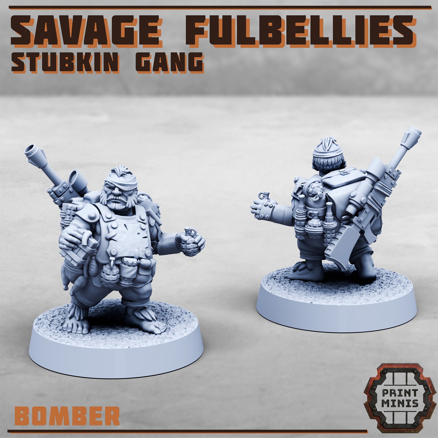 Savage Fulbellies, Stubkin Gang (6 Variants Available) - Print Minis