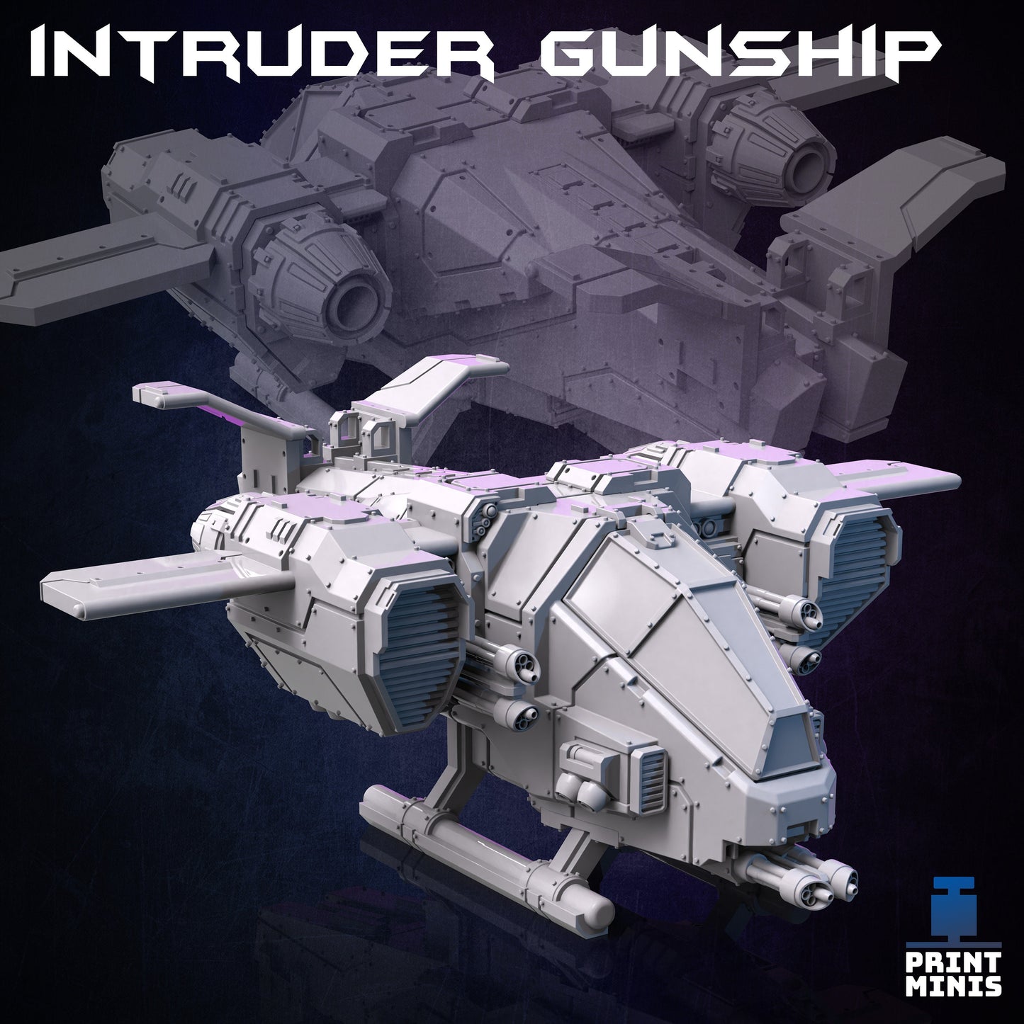 The Intruder Gunship - Print Minis