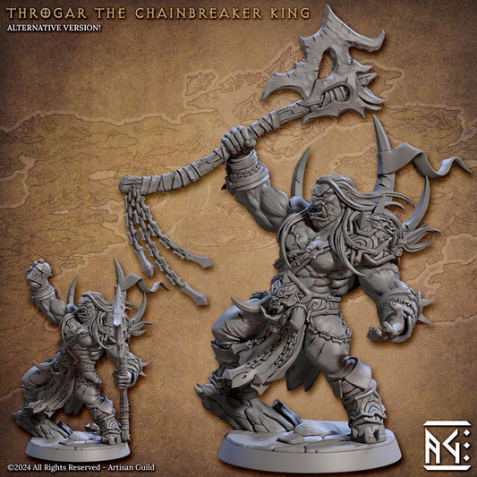 Throgar the Chainbreaker King (2 Variants Available) - Artisan Guild
