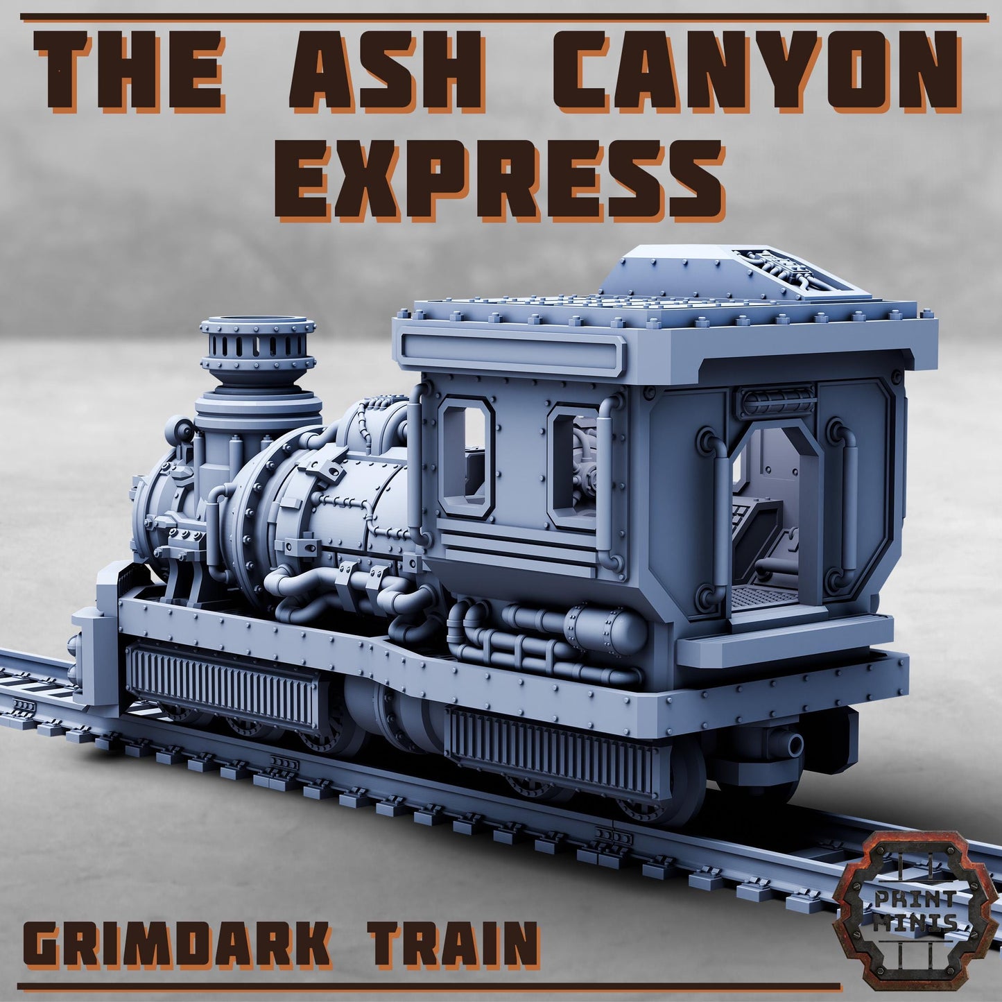 The Ash Canyon Express, Grimdark Train - Print Minis