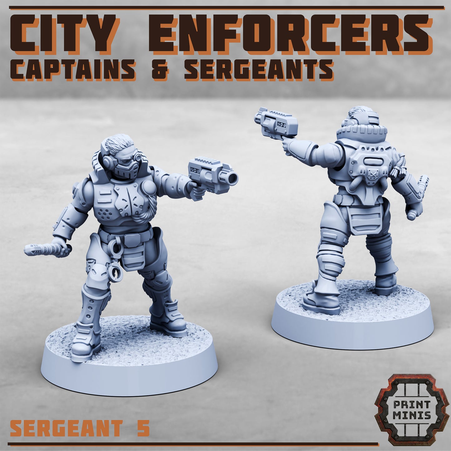 City Enforcers - Captains and Sergeants (8 Variants Available) - Print Minis