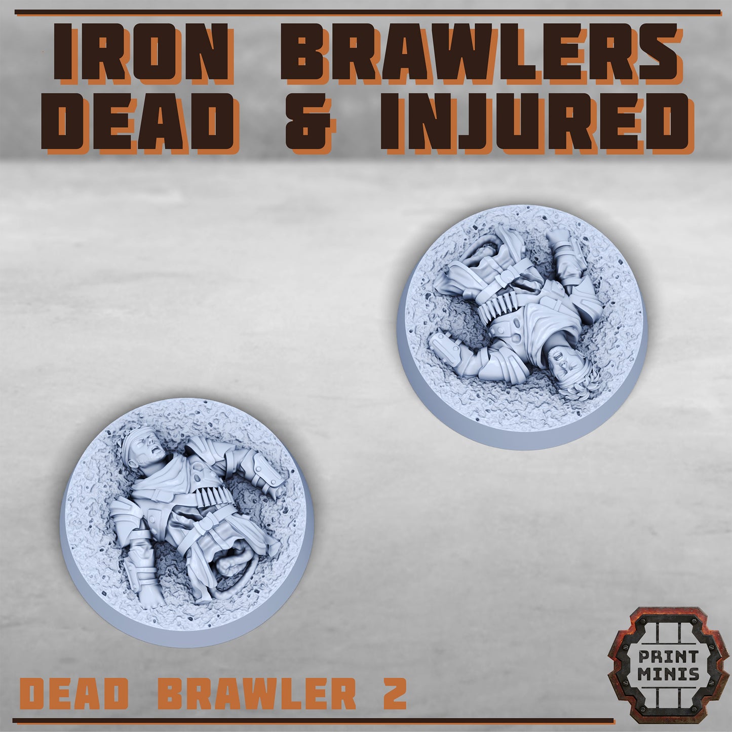 Iron Brawlers, Dead and Injured (6 Variants Available) - Print Minis