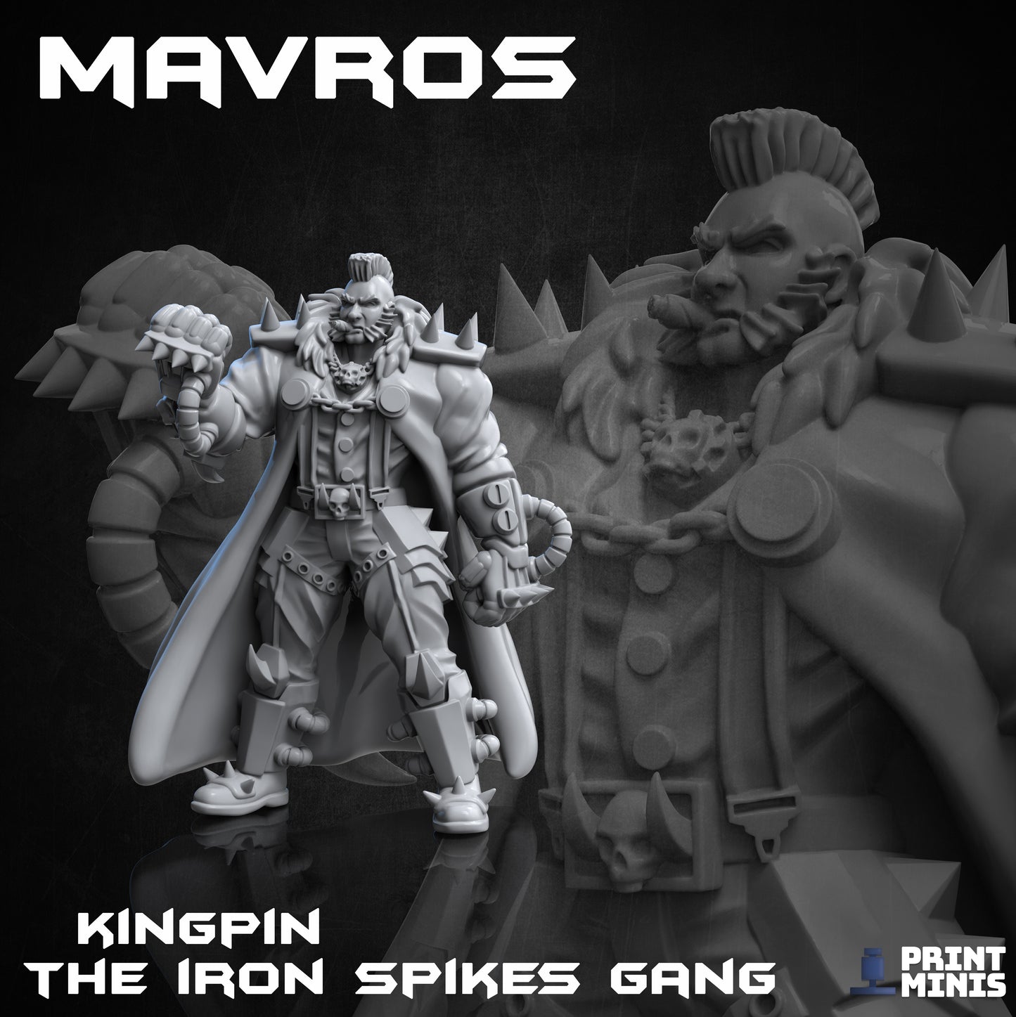 Mavros - Kingpin - Print Minis