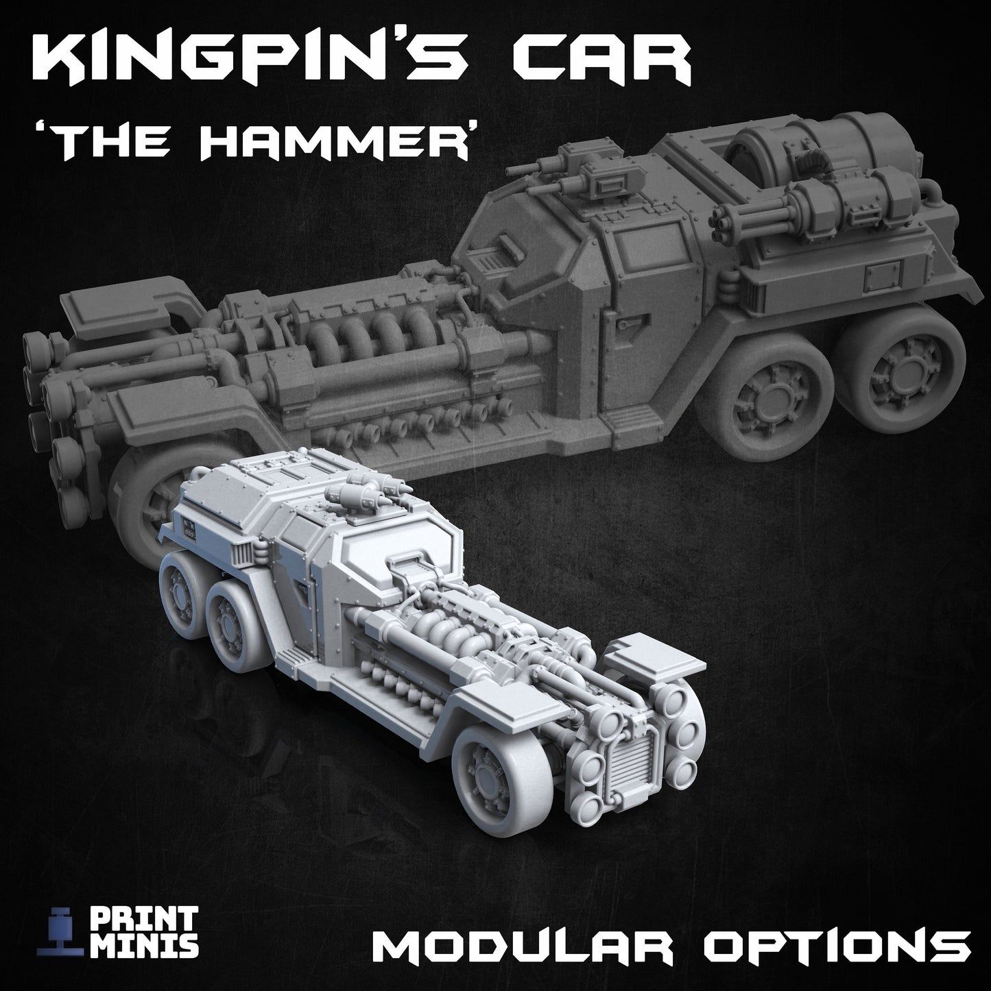 Kingpin's Armoured Car - The Hammer (2 Variants Available) - Print Minis