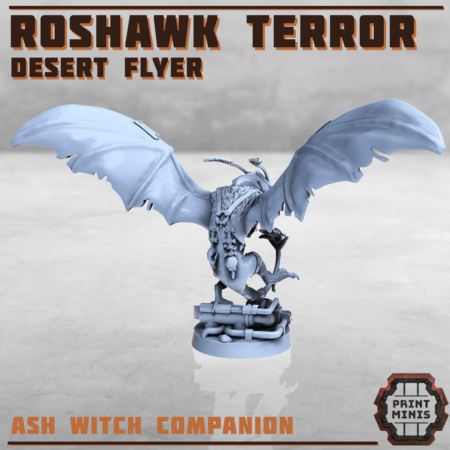 Roshawk, Desert Flyer - Print Minis